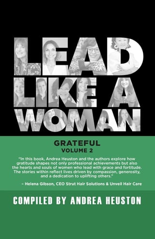 Book cover for Lead Like a Woman: Grateful Volume 2 compiled by Andrea Heuston, featuring womens portraits and green accent section